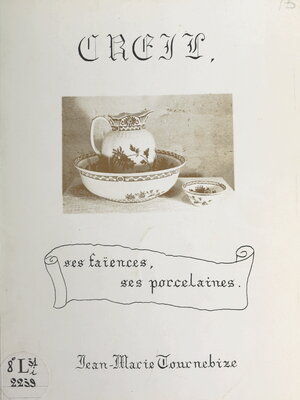 cover image of Creil, ses faïences, ses porcelaines